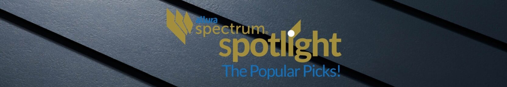 Allura Spectrum Spotlight: The Popular Picks!